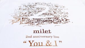 milet 2nd anniversary live "You & I" 備忘録①